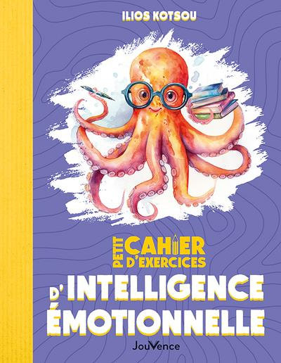 Petit cahier d'exercices d'intelligence émotionnelle