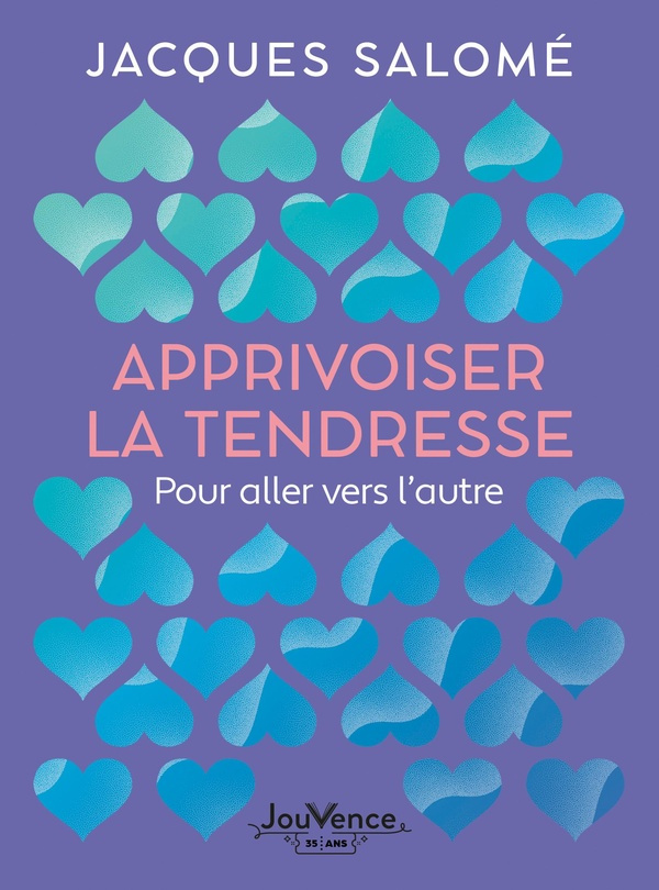Apprivoiser la tendresse. Pour aller vers l'autre