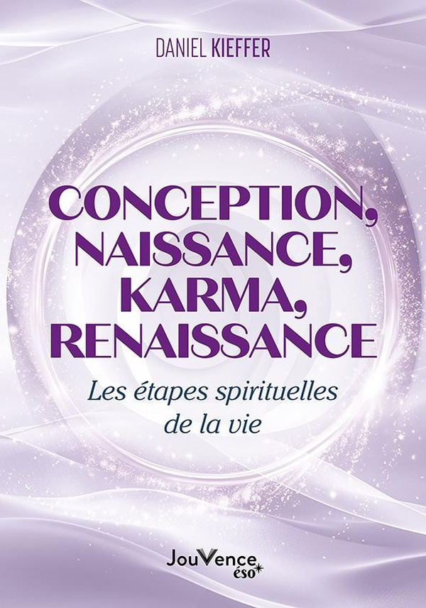 Conception, naissance, karma, renaissance. Les étapes spirituelles de la vie