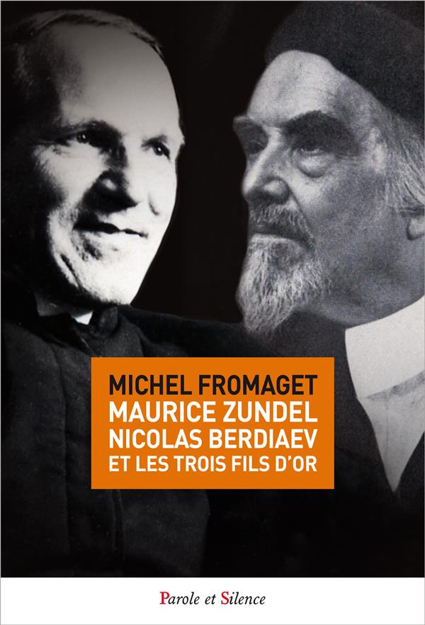 Maurice Zundel, Nicolas Berdiaev et les trois fils d'or