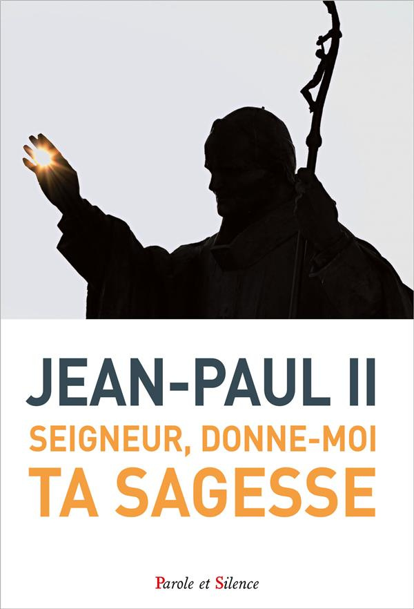 Seigneur, donne moi ta sagesse
