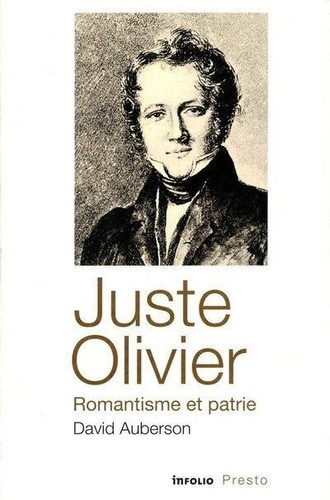 Juste Olivier, romantisme et patrie