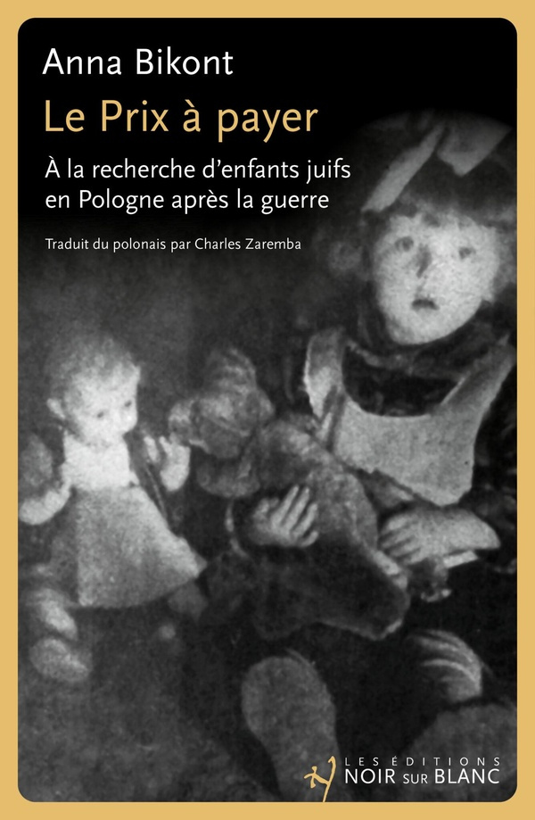 Le prix à payer. A la recherche d'enfants juifs en Pologne après la guerre