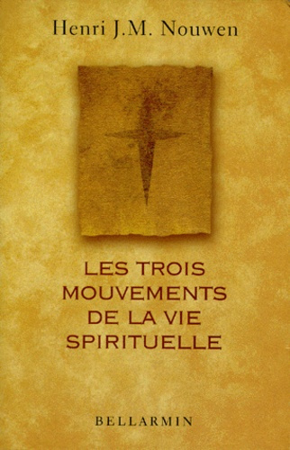 TROIS MOUVEMENTS DE LA VIE SPIRITUELLE