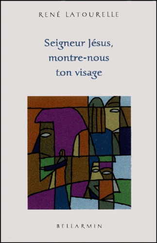 Seigneur Jésus, montre-nous ton visage