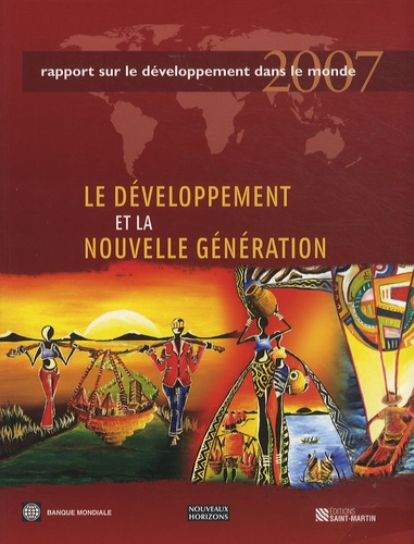 Le développement et la nouvelle génération. Rapport sur le développement dans le monde, Edition 2007