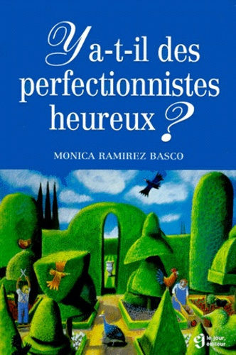 Y a-t-il des perfectionnistes heureux ?