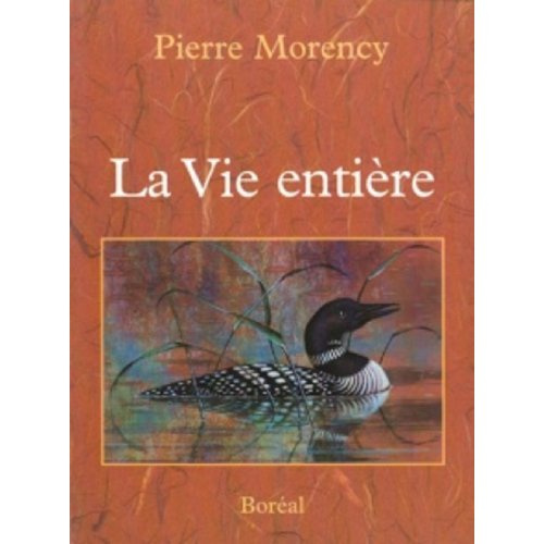 La vie entière. Histoires naturelles du Nouveau-Monde