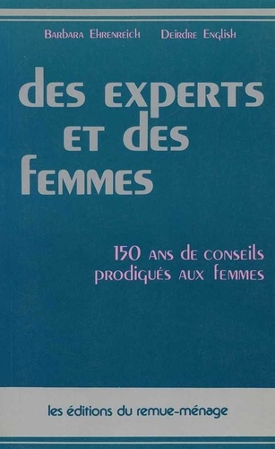 Experts et des femmes (Des). 150 ans de conseils prodigués aux femmes