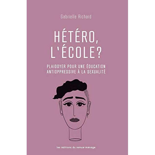 Hétéro, l'école ? Plaidoyer pour une éducation antioppressive à la sexualité