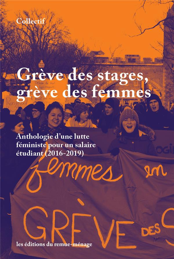 Grève des stages, grève des femmes. Anthologie d'une lutte féministe pour un salaire étudiant (2016-