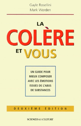La colère et vous. Un guide pour mieux composer avec les émotions issues de l'abus de substances, 2è
