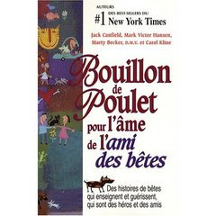 Bouillon de Poulet pour l'âme de l'ami des bêtes. Des histoires de bêtes qui enseignent et guérissen