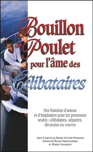 Bouillon de Poulet pour l'âme des célibataires. Des histoires d'amour et d'inspiration pour les pers