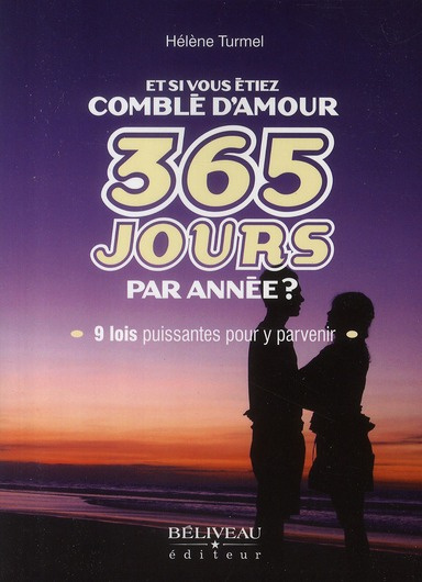 ET SI VOUS ETIEZ COMBLE D'AMOUR 365 JOURS PAR ANNEE ?