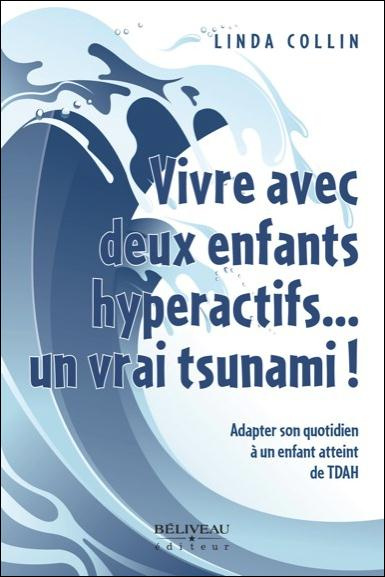 Vivre avec deux enfants hyperactifs... un vrai tsunami!