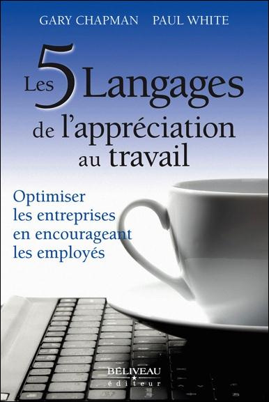 Les 5 langages d'appréciation dans le milieu de travail. Optimiser les entreprises en encourageant l