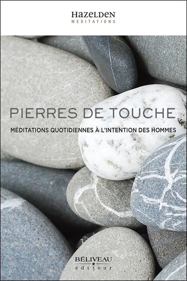 Pierres de touche. Méditations quotidiennes à l'intention des hommes