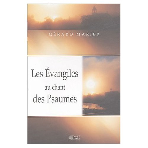 Les Evangiles au chant des Psaumes