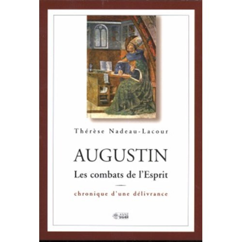 Augustin. Les combats de l'Esprit