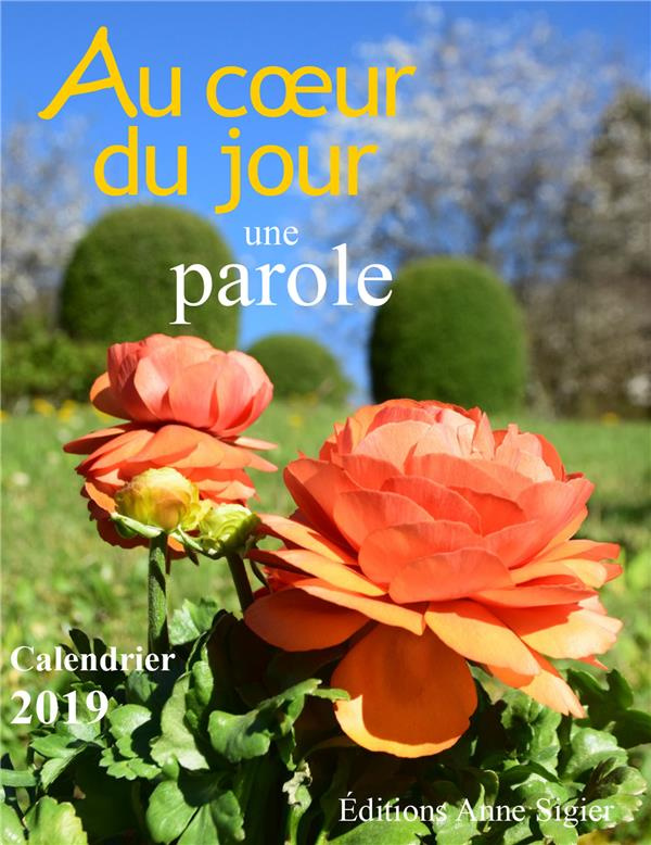 Au coeur du jour une parole. Calendrier, Edition 2019