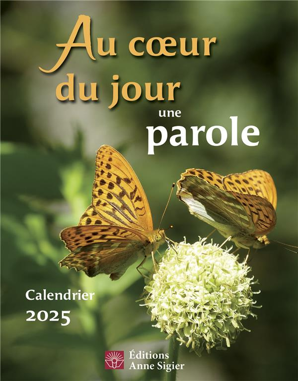 Au coeur du jour une parole. Calendrier, Edition 2025