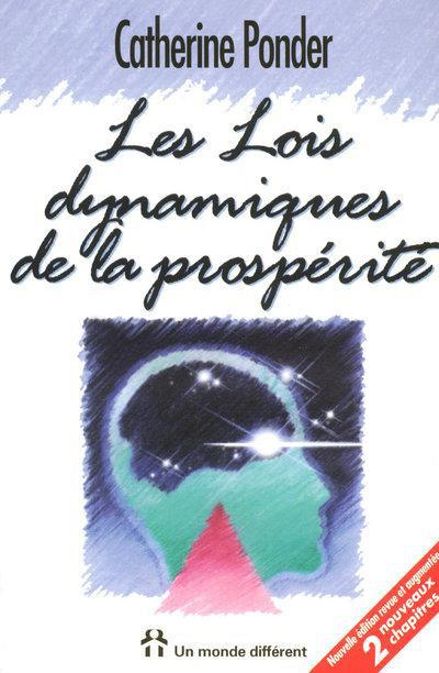 Les Lois dynamiques de la prospérité. Edition revue et augmentée