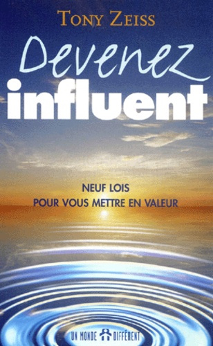 Devenez influent. Neuf lois pour vous mettre en valeur