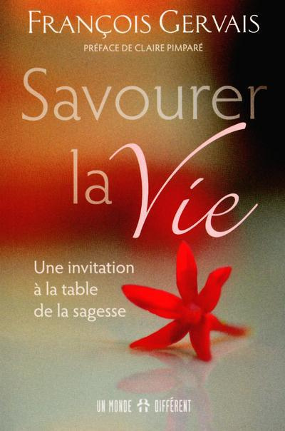 Savourer la vie. Une invitation à la table de la sagesse