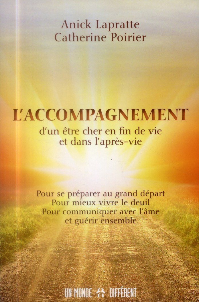 L'accompagnement d'un être cher en fin de vie et dans l'après-vie. Pour se préparer au grand départ,
