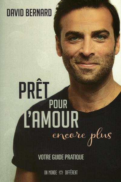 Prêt pour l'amour encore plus. Votre guide pratique