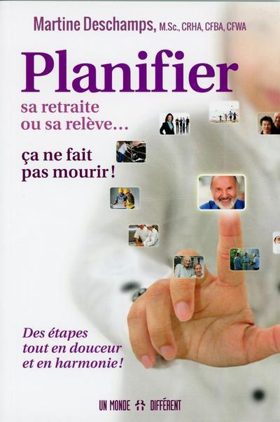 Planifier sa retraite ou sa relève... ça ne fait pas mourir ! Des étapes tout en douceur et en harmo