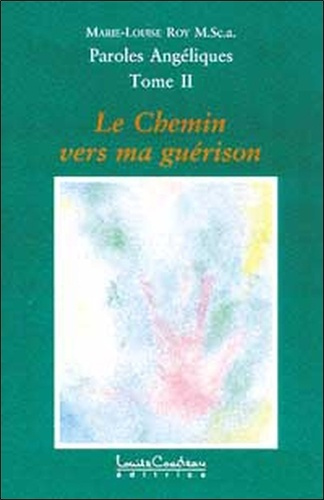 Paroles angéliques. Tome 2, Le chemin vers ma guérison