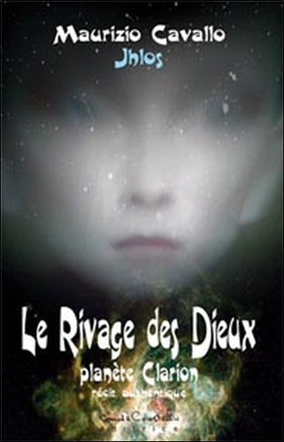 Le rivage des dieux. Récit authentique d'un enlèvement