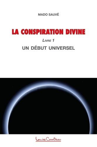 La Conspiration divine. Tome 1, Un début universel