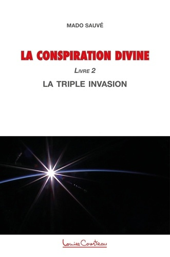 La Conspiration divine. Tome 2, La triple invasion