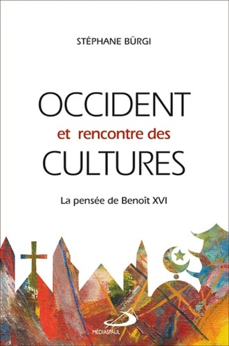 Occident et rencontre des cultures. La pensée de Benoît XVI