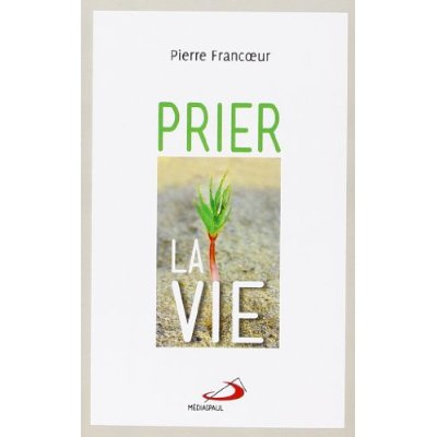 Prier la vie