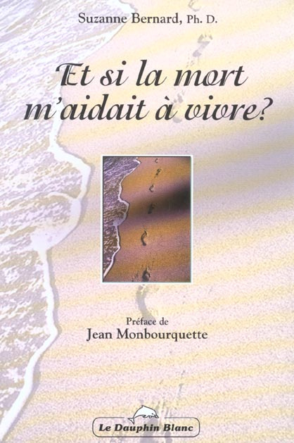 Et si la mort m'aidait à vivre ?