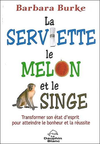 La serviette, le melon et le singe