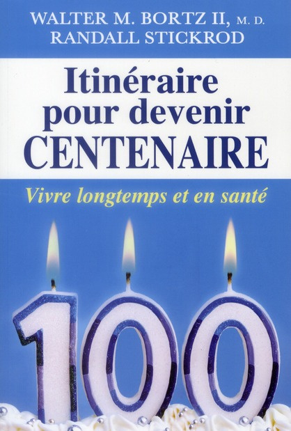 Itinéraire pour devenir centenaire