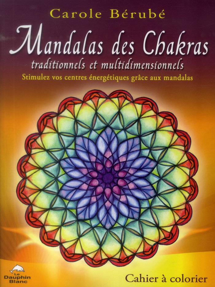 Mandalas des chakras traditionnels et multidimensionnels. Stimulez vos centres énergétiques grâce au