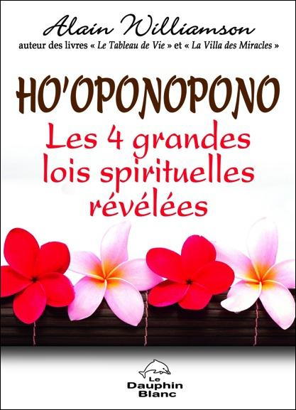 Ho'oponopono. Les 4 grandes lois spirituelles révélées