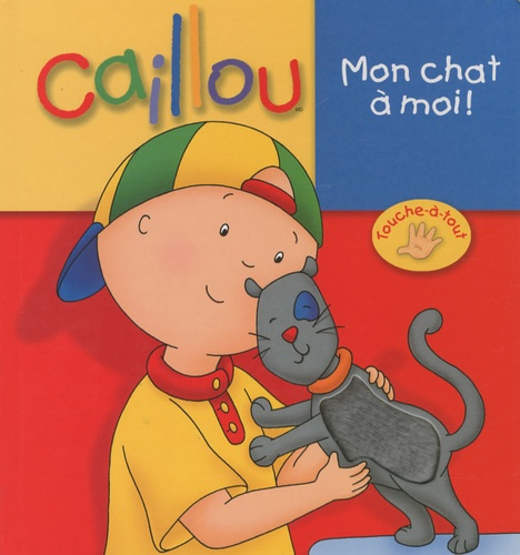 Caillou : Mon chat à moi !