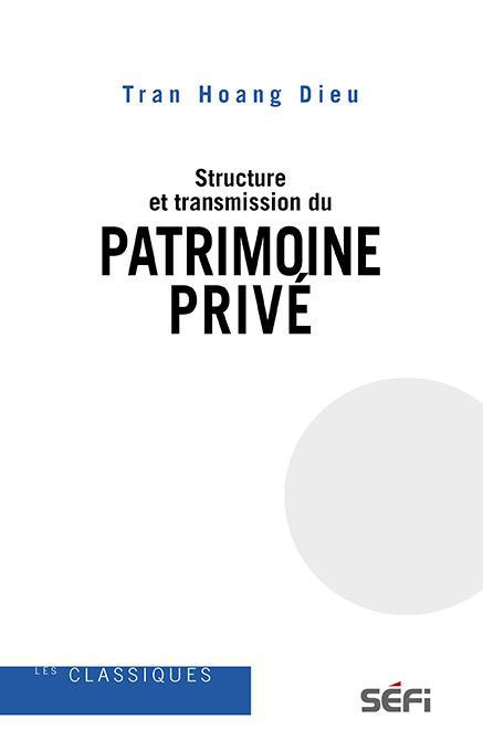 Le patrimoine privé. Structures et transmission