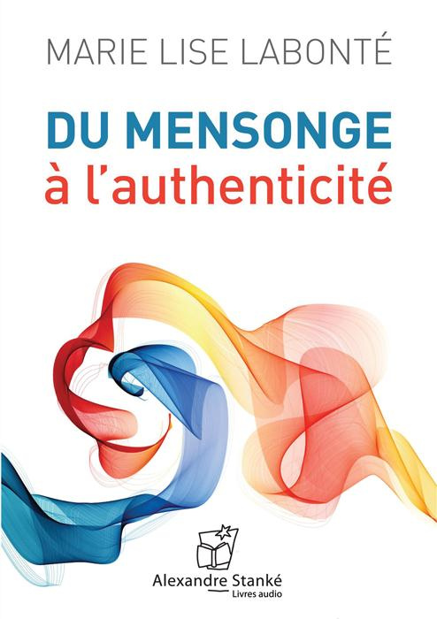 DU MENSONGE A L'AUTHENTICITE