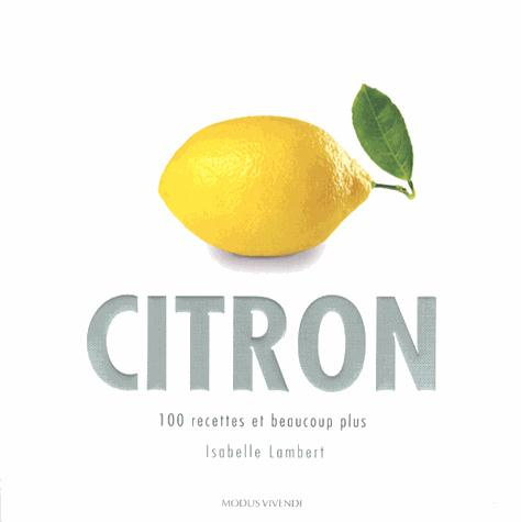 Citron. 100 recettes et beaucoup plus