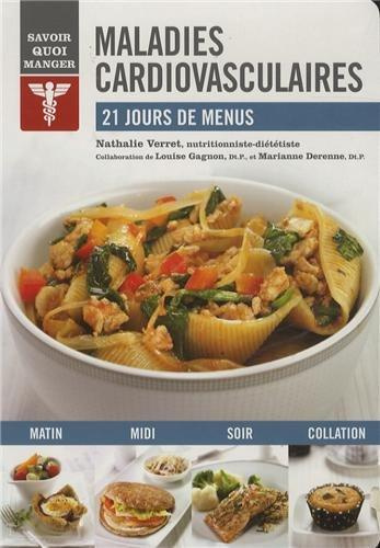 Savoir quoi manger. Maladies cardiovasculaires, 21 jours de menus