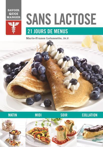 Sans lactose. 21 jours de menus