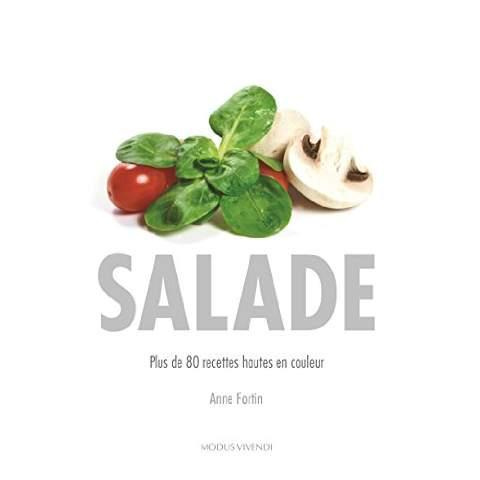Salade. Plus de 80 recettes hautes en couleur